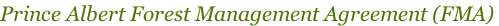 Prince Albert Forest Management Agreement (FMA)